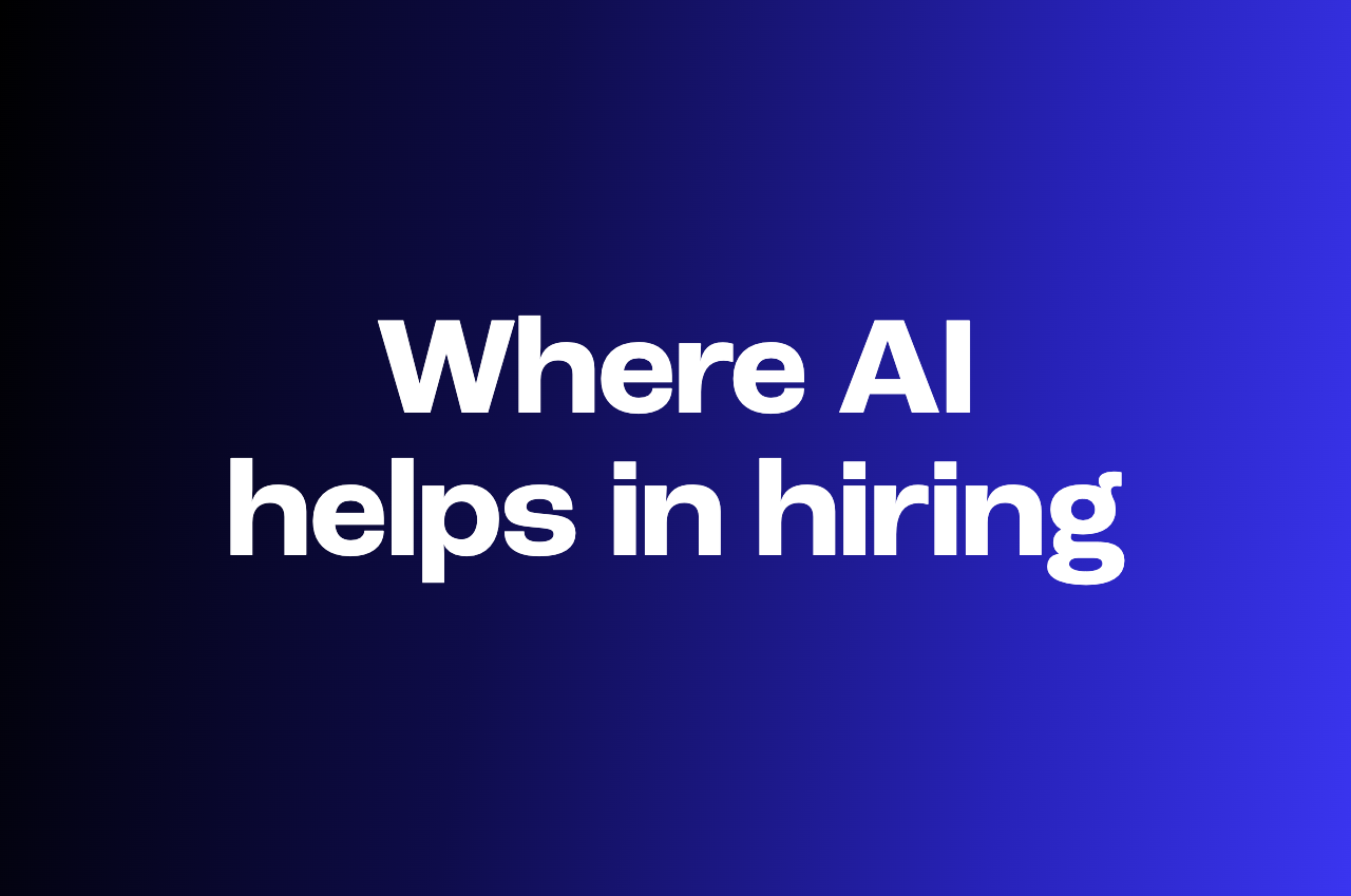 AI in hiring, what it is, where it helps, and how to use it responsibly