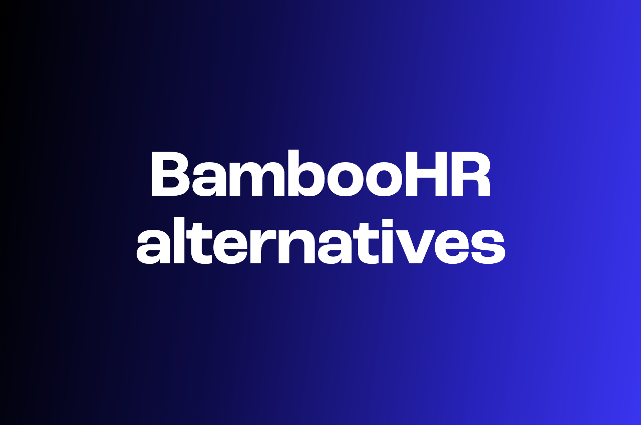 I tried the best BambooHR alternatives so you don't have to