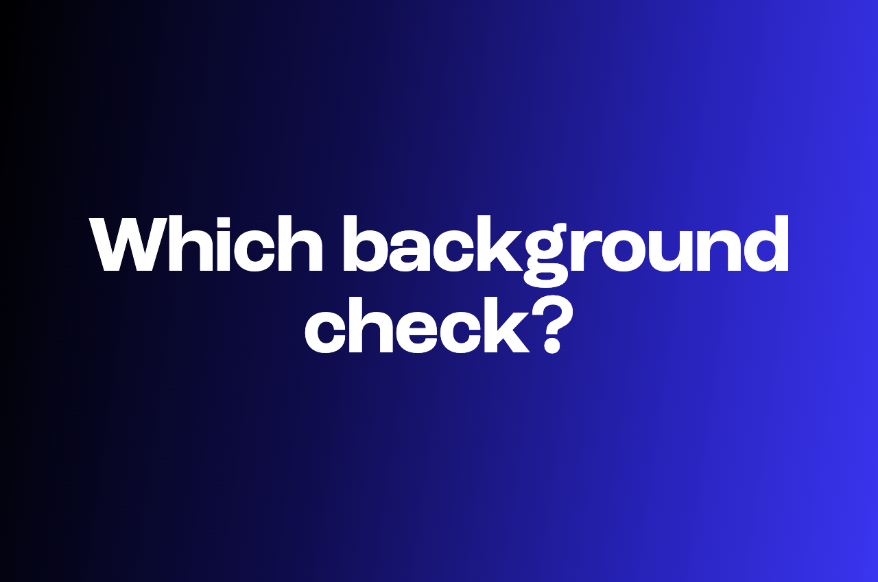 How to pick the best background check for employers (and when to actually run one)
