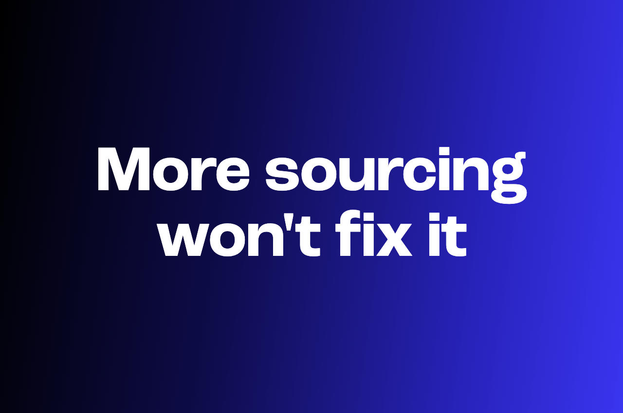 Candidate recruitment is broken. The fix isn't more sourcing.