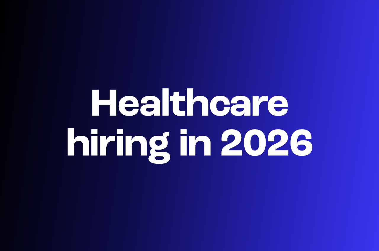 Healthcare hiring trends every recruiter needs to know in 2026