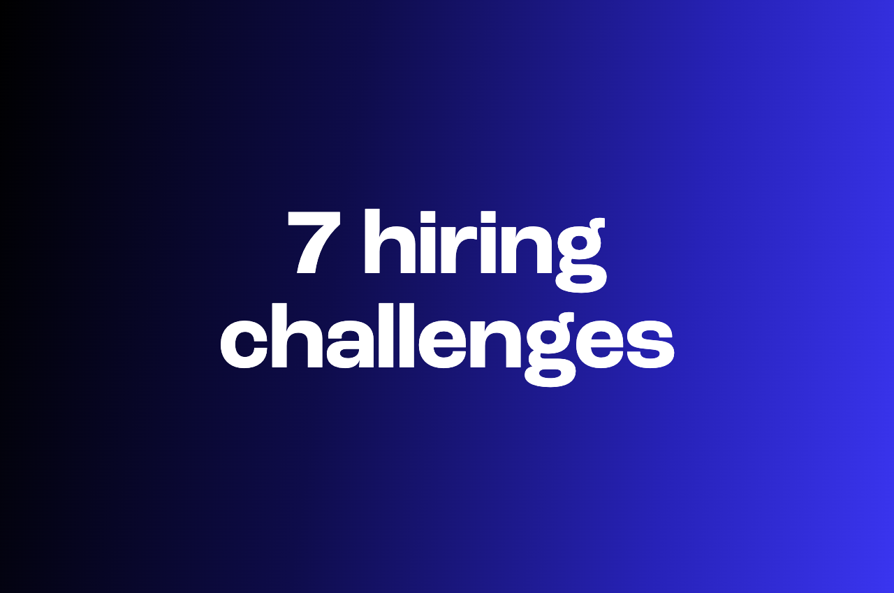 The 7 top hiring challenges in 2026 (and how to overcome them)