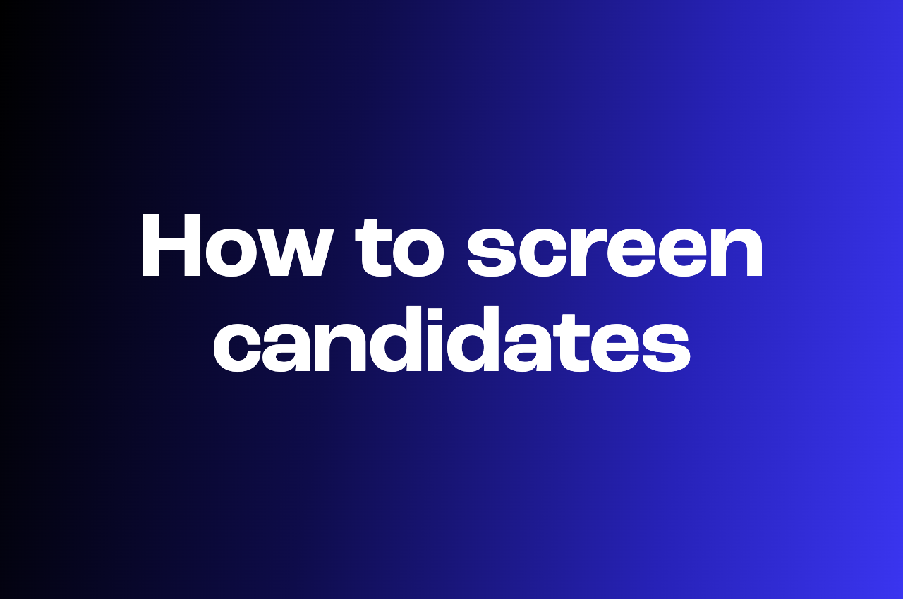 How to screen candidates without losing your mind (or your best matches)