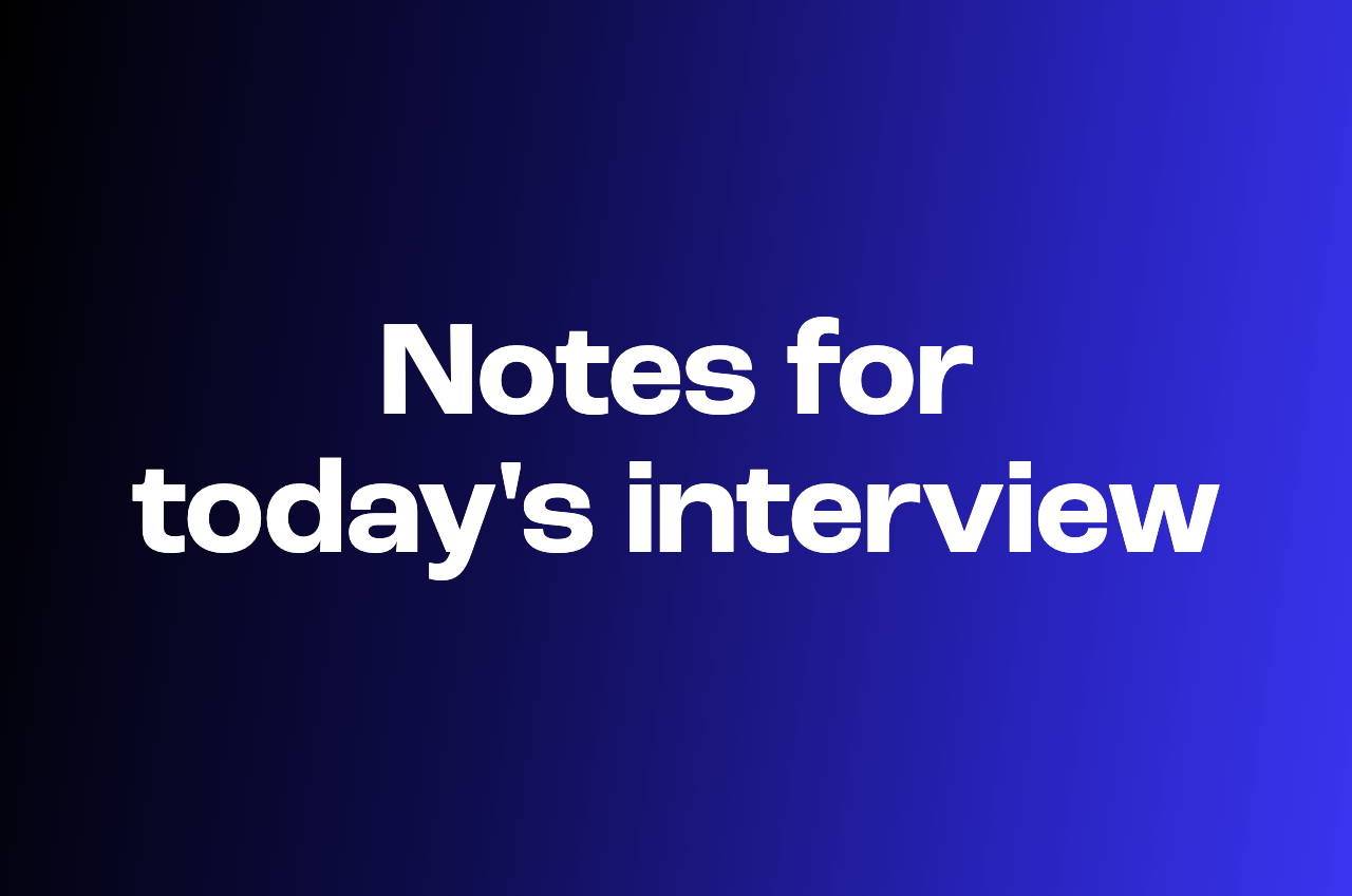 Why your interview notes template was built for an interview that doesn't exist anymore