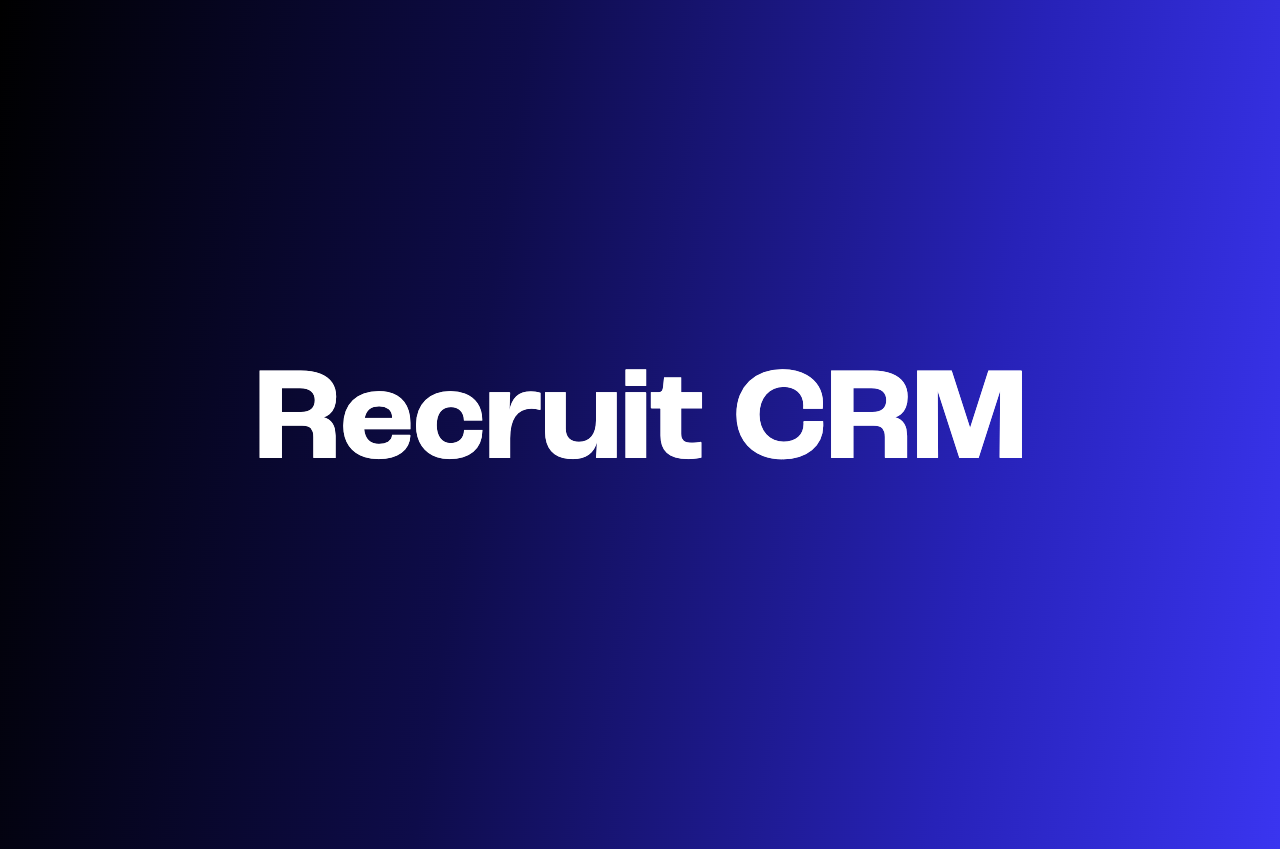 Everything you need to know about Recruit CRM