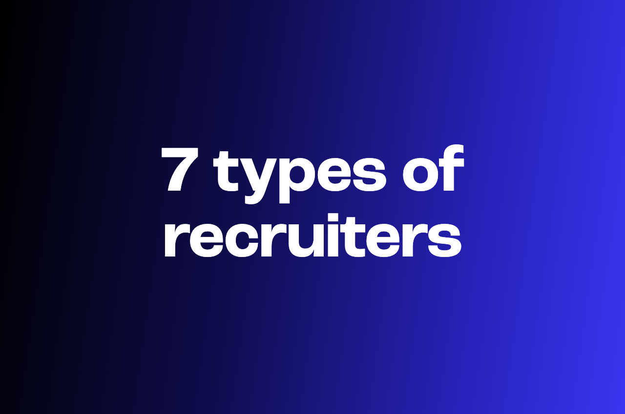 The 7 types of recruiters and what each one actually does