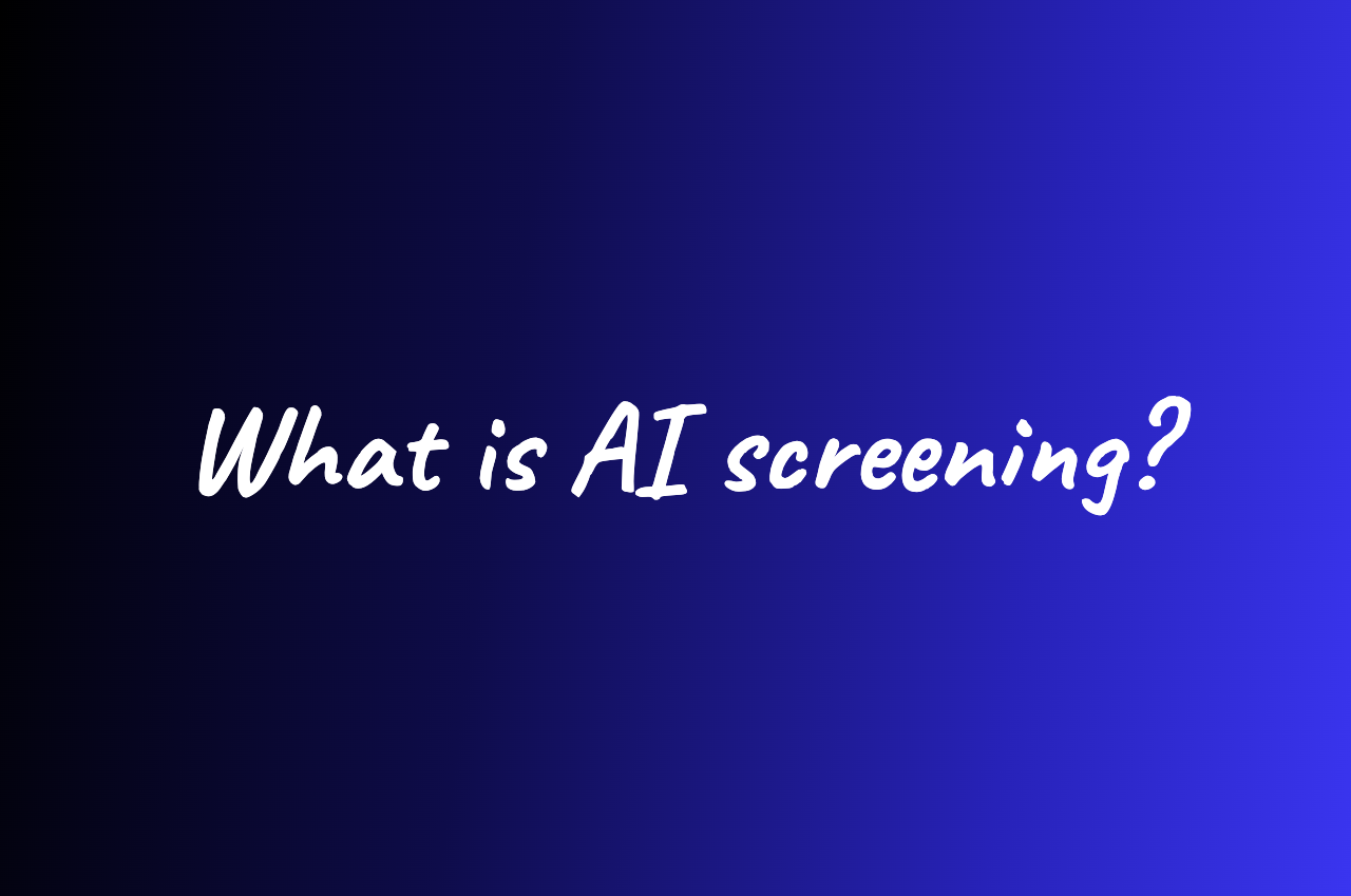 What is AI screening?